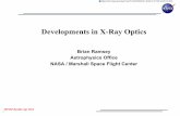 Developments in X-Ray Optics - NASA · Developments in X-Ray Optics ... Shell Total Length, inner and outer diameters 580 mm ... calorimeter detector led by MIT