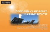 DOING PUBLIC LAND POLICY: THE SOLAR EXAMPLE€™s Challenge 4 2002 Wind Energy Development Policy IM No. 2003-020 •Wind permitting guidance Wind PEIS (June 2005) •The planning