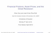 Financial Frictions, Asset Prices, and the Great Recessionvr0j/slides/vzuhouston.pdf · Financial Frictions, Asset Prices, and the Great Recession ... 2 Houses which are inferior