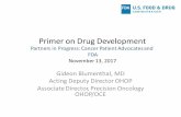 Primer on Drug Development - Food and Drug Administration · Primer on Drug Development ... • Cancer drug and diagnostic development at 30,000 feet ... Molecular Imaging . 4 . Oncology