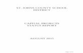 ST. JOHNS COUNTY SCHOOL DISTRICT · Section 1. CAPITAL PROJECTS STATUS REPORT – AUGUST 2015 Executive Summary The Facilities Department staff is implementing the current capital