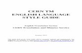 CERN TM ENGLISH LANGUAGE STYLE GUIDE Information... · CERN TM ENGLISH LANGUAGE STYLE GUIDE ... us to base this Style Guide on the ITU's English Language Style Guide. ... Sir Ernest