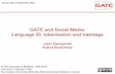 GATE and Social Media: Language ID, tokenisation and hashtags · GATE and Social Media: Language ID, tokenisation and hashtags Leon Derczynski ... save to DS and load lang-id-small-test-set.xml: