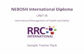 NEBOSH International Diploma - RRC Training · NEBOSH International Diploma. UNIT IA . International Management of Health and Safety . Sample Trainer Pack
