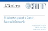 A Collaborative Approach to Supplier Sustainability … · A Collaborative Approach to Supplier Sustainability Scorecards Nancy Nieblas, UC Santa Cruz Gayle Ta, UC San Diego ... •