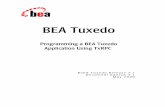 Programming a BEA Tuxedo Application Using TxRPC · Programming a BEA Tuxedo Application Using ... them into a single buffer of data, sends the data ... runtime hide the calling of