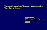 Vaccination against Ticks and the Control of Tick-Borne …centaur.vri.cz/news/prilohy/pril410.pdf · Ticks and Tick Borne Disease: Why Recombinant Vaccines? Today, a mixture of resistant