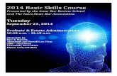 2014 Basic Skills Course - c.ymcdn.com · Witnesses must be disinterested (cannot be a beneficiary) § 633.281 d. A Will should contain a self-proving affidavit, ... Persons bringing