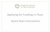 Applying for Funding in Fluxx Quick Start Instructionshogg.utexas.edu/wp-content/uploads/2018/01/Fluxx-How-To-Guide.pdf · The Hogg Foundation Fluxx Grant Portal is optimized for