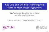 Let Live and Let Die: Handling the State of Hash-based … · Statefulness Why bother coping with the state? Hash-based signatures well understood and post-quantum Current stateful
