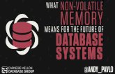WHAT NON -VOLATILE MEMORYpavlo/slides/nvm-may2016.pdf · @andy_pavlo what non -volatile memory means for the future of . database systems