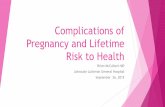Complications of Pregnancy and Lifetime Risk to .Complications of Pregnancy and Lifetime ... In 2013