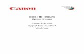 EOS HD (DSLR) White Paper - learn.usa.canon.com · EOS HD (DSLR) White Paper Canon EOS and ... of the EOS 5D Mark II in 2008, Canon was also fi rst to market with Full HD ... are