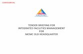 TENDER BRIEFING FOR INTEGRATED FACILITIES MANAGEMENT …€¦ · confidential tender briefing for integrated facilities management for mcmc old headquarter