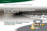 Complete Conveyor Solutions - Northern Strandsnorthernstrands.com/pdf/conveyorbrochure.pdfComplete Conveyor Solutions Engineering, Manufacturing, Components Supply and Services •