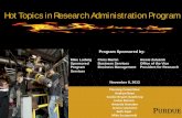 Hot Topics in Research Administration Program Hot Topics.pdf · Hot Topics in Research Administration Program . Program Sponsored by: Mike Ludwig Chris Martin Howie Zelaznik . Sponsored