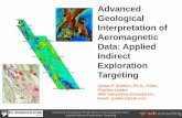 Geological Interpretation of Aeromagnetic Data: … · Advanced Geological Interpretation of Aeromagnetic Data: Applied Indirect Exploration Targeting Uses of Aeromagnetics • Mapping