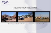 HELIX RESOURCES LIMITED · HELIX RESOURCES LIMITED ... detailed aeromag survey and depth modeling of targets. Adelaidian Projects ... application for Parachilna Project