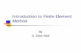 Introduction to Finite Element Method - iut.ac.ir · Introduction to Finite Element Method By S. Ziaei-Rad. Where the Course Fits The field of Mechanics can be subdivided into 3 major