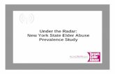 Under the Radar: New York State Elder Abuse Prevalence Study · define the nature and scope of elder abuse, ... incidence, and develop a methodology for ongoing data collection and