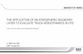THE APPLICATION OF AN ATMOSPHERIC BOUNDARY … · the application of an atmospheric boundary layer to evaluate truck aerodynamics in cfd ... literature & star-ccm+ user guide: 3.