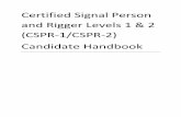 Certified Signal Person and Rigger Levels 1 & 2 …elevatorcspr.org/Index_files/Candidate Handbook_121613.pdf · Certified Signal Person and Rigger Levels 1 & 2 (CSPR-1/CSPR-2) Candidate