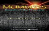 Mummies: Secrets of the Pharaohs - OMSI · In Mummies:Secrets of the Pharaohs,we discover how and why the Ancient Egyptians adopted mummification rituals.Use the following information