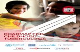ROadmap fOR childhOOd tubeRculOsis - UNICEF · tuberculosis (TB) TB exposure ... Anne Detjen, Marianne Gale, Ines Garcia Baena, ... Christine Whalen, and all who participated in the