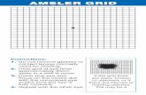 AMSLER GRID - Barracloughs · AMSLER GRID. Instructions: 1. Do not remove glasses or contact lenses normally used for reading. 2. Hold grid at eye level approximately 33cm away in