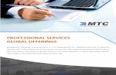 PROFESSIONAL SERVICES GLOBAL OFFERINGS · MTC follows well-defined phases to execute ... data analysis, ... Templates for SR and requirements gathering test plans and UAT signoff.