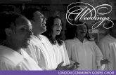 LONDON COMMUNITY GOSPEL CHOIR - lcgc.org.uk · suggested, adding a string quartet to play along with the Choir’s songs, ... (I’m Yours) Stevie Wonder So Amazing . Luther Vandross