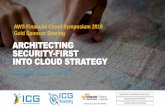 ARCHITECTING SECURITY-FIRST INTO CLOUD … · ARCHITECTING SECURITY-FIRST INTO CLOUD STRATEGY ... The data will then be stored within at least two AWS data centers in undisclosed