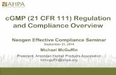 cGMP (21 CFR 111) Regulation and Compliance Overvie · 2015-02-17 · cGMP (21 CFR 111) Regulation and Compliance Overview Neogen Effective Compliance Seminar September 23, 2014 Michael