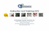 Instructor-Led Training (ILT) · Instructor-Led Training (ILT) Technical Training Courses Who We Are and What We Do! – 1 WELCOME TO TECHNOLOGY TRANSFER SERVICES, INC. Since 1994,
