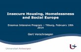 Insecure Housing, Homelessness and Social Europe · 2014-09-03 · Insecure Housing, Homelessness and Social Europe ... partly due to financial and economic crisis ... Stephens et