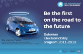 Estonian Electromobility - Konrad-Adenauer-Stiftung · Be the first on the road to the future Estonian Electromobility program 2011-2013 By Jarmo Tuisk Director of technology and