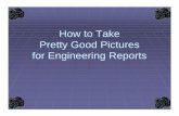How to Take Pretty Good Pictures for Engineering .How to Take Pretty Good Pictures for Engineering