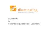 LIGHTING in Hazardous (Classified) Locations - … · Hazardous Location Lighting Explosion Proof Enclosures Contain the explosion Prevent the escape of hot gases Allow only the cool