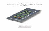 CS-32 Users Manual · 4 . Introduction . Thank you for purchasing the MCS-QuickShot. The MCS-QuickShot allows you to control video, audio and show control applications in a compact