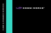 CLOUD & MANAGED SERVICES - comm-works.com · Comm-Works’ Unified Communication solutions are designed to provide our customers with advanced functionality, resiliency, flexibility,