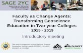 Faculty as Change Agents: Transforming Geoscience ... · Faculty as Change Agents: Transforming Geoscience Education in Two-year Colleges Introductory meeting This work is supported