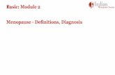 Basic: Module 2 Menopause - Definitions, Diagnosis · Basic: Module 2 Menopause - Definitions, Diagnosis . Agenda • Define menopause ... Sexual disorders Residual changes from stage