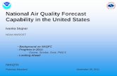 National Air Quality Forecast Capability in the United … · National Air Quality Forecast Capability in the United States Ivanka Stajner NOAA NWS/OST - Background on NAQFC - Progress