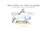 Worthy is the Lamb · Hebrew for Christians 2 Worthy is the Lamb The Importance of Passover All of the Biblical holidays begin with the holiday of Passover. On the first day of Nisan,