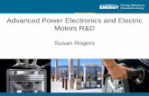 Advanced Power Electronics and Electric Motors R&D · Advancing Power Electronics and Electric Motors. ... for Automotive Power Electronics • ORNL - Non-Rare Earth ... Advanced
