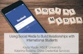 Using Social Media to Build Relationships with ... · Using Social Media to Build Relationships with International Students ... •Disadvantages of ... Using Social Media to Build