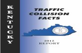 Kentucky Traffic Collision Facts - 2012 Reportksponline.org/pdf/KY_Traffic_Collision_Facts_2012.pdf · This 2012 Collision Facts Report would like to remember the SEVEN HUNDRED FORTY-SIX