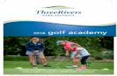 2018 Golf Academy Brochure - Amazon Web Services · Golf maintenance and management practices in Three Rivers ... Natural Turf Driving Range • Short-game Practice Area • FootGolf