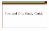 Fats and Oils Study Guide - Weber School Districtblog.wsd.net/rsagers/files/2010/04/fats-and-oils-study-guide.pdf · Fats and Oils Study Guide. ... glucose or saturated fatty acids.