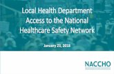 Local Health Department Access to the National …essentialelements.naccho.org/wp-content/uploads/2018/01/NHSN... · Data Collection Form . HAI Data Submitted to NHSN are Entered